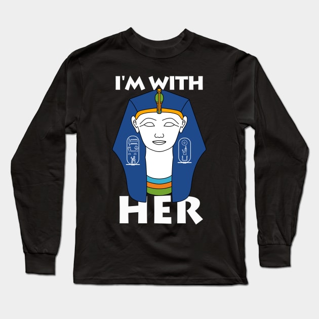 I'm With Hatshepsut Long Sleeve T-Shirt by Fjordly